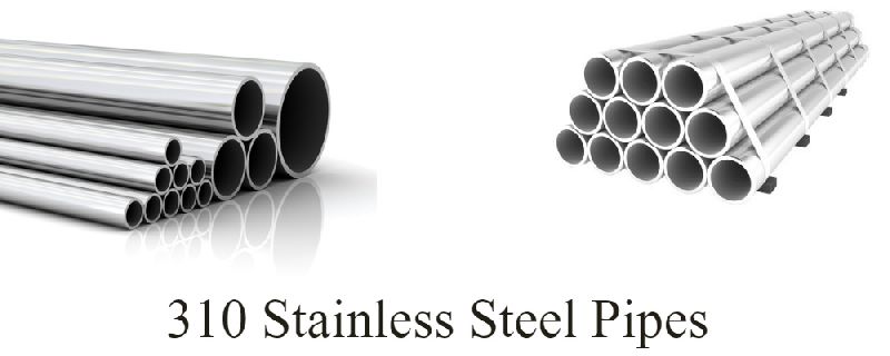 Polished 310 Stainless Steel Pipes, Specialities : Anti Corrosive, Durable, High Quality
