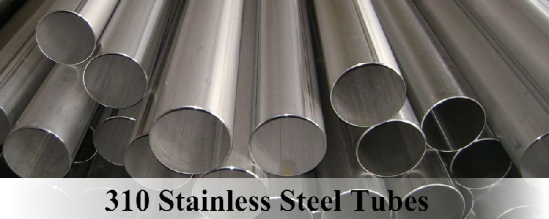 310 Stainless Steel Tubes