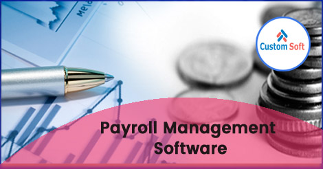 Customized Payroll Management Software by CustomSoft