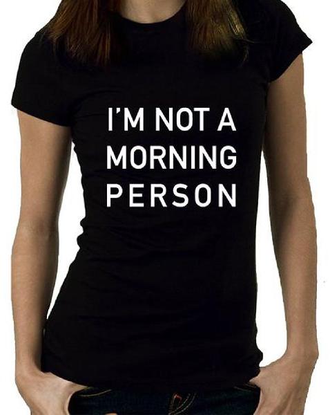 Graphic Tees- Im Not A Morning Person