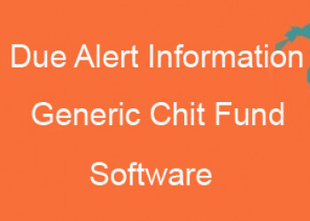 Due Alert Information Generic Chit Fund Software