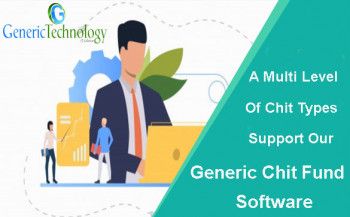 Multi Level Chit Types Support Generic Chit Fund Software