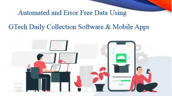 Automate and Error Free GTech Daily Collection Software With Mobile Apps