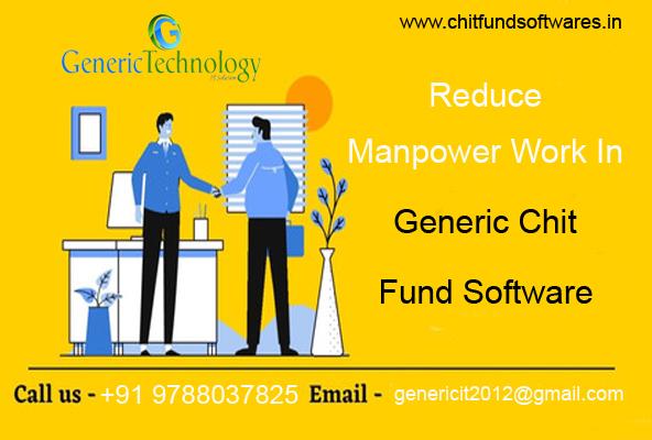 Reduce Manpower Work In Generic Chit Fund Software