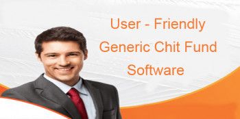User – Friendly Generic Chit Fund Software