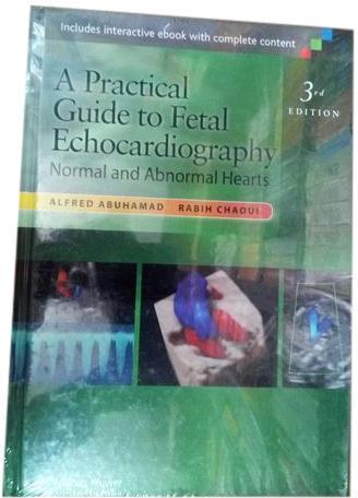 A Practical Guide To Fetal Echocardiography, for Normal Abnormal Hearts