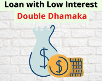 Loan with Low Interest Double Dhamaka@9863020202