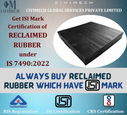 isi mark consultant / BIS Registration for Reclaimed Rubber under IS 7490:2022