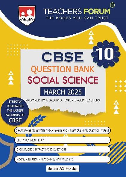 Teachers Forum CBSE Question Bank Class 10 Social Science (For 2025 Board Exam)