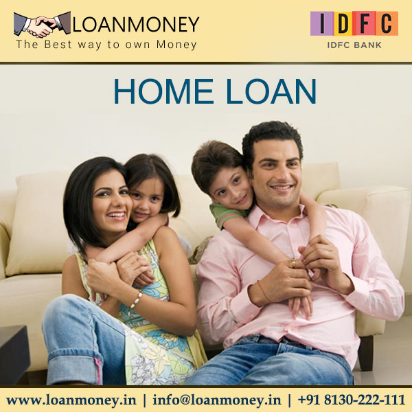IDFC Bank Home Loan through LoanMoney