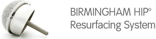 BIRMINGHAM HIP Resurfacing System