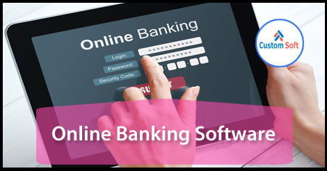 Online Banking Software developed by CustomSoft