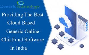 Providing The Best Cloud Based Generic Online Chit Fund Software In India