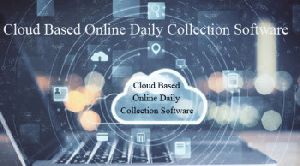 Cloud Based Online Daily Collection Software