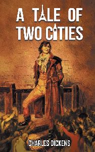 A TALE OF TWO CITIES by CHARLES DICKENS