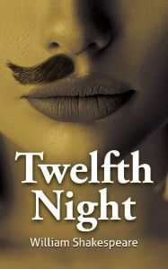TWELFTH NIGHT By William Shakespeare