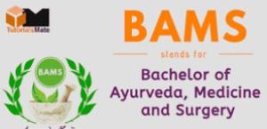 B.A.M.S. (Bachelor of Ayurvedic Medicine and Surgery)  Admission in top colleges