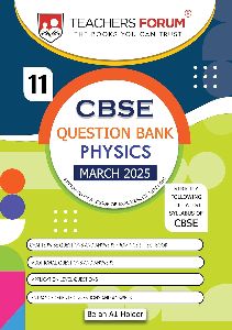 Teachers Forum CBSE Question Bank Class 11 Physics (For 2024-24 Exam)
