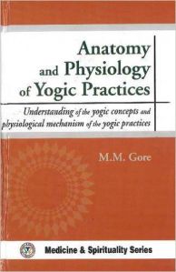 Anatomy and Physiology Of Yogic Practice Book