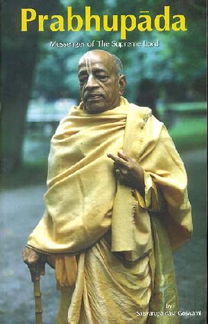 Prabhupada Supreme Lord Messenger Biography