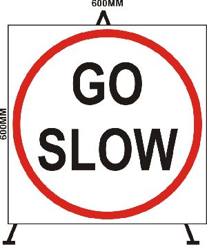 Go Slow Sign Boards