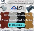 ISI Mark certification or BIS Registration for Precast Concrete Paving Block / Paver Block