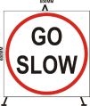 Go Slow Sign Boards